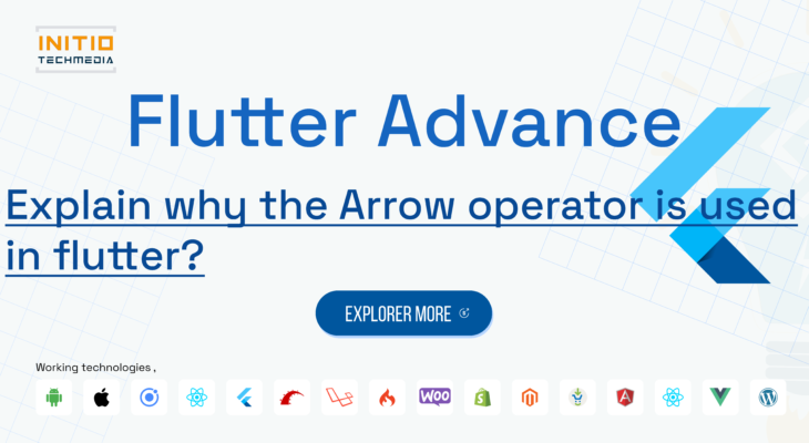 Explain why the Arrow operator is used in flutter?