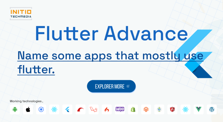 Name some apps that mostly use flutter.